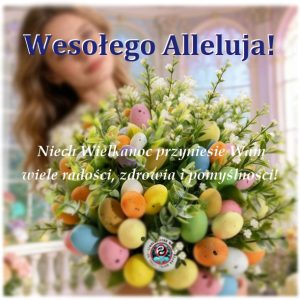 Wesołego Alleluja !!!